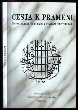 Cesta k prameni : fatwy islámských učenců k otázkám všedního dne