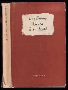 Luc Estang: Cesta k svobodě