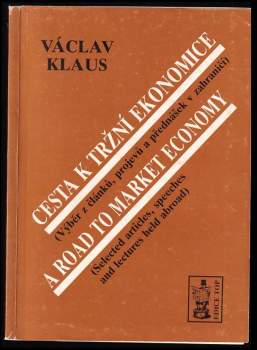 Cesta k tržní ekonomice : (výběr z článků, projevů a přednášek v zahraničí) = A road to market economy : (selected articles, speeches and lectures hel