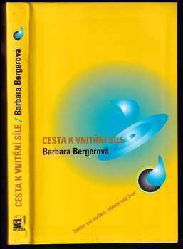 Barbara Berger: Cesta k vnitřní síle - změňte své myšlení, změníte svůj život