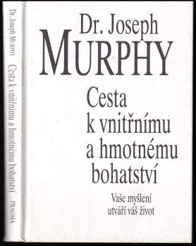 Joseph Murphy: Cesta k vnitřnímu a hmotnému bohatství