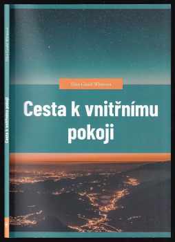 Ellen Gould Harmon White: Cesta k vnitřnímu pokoji