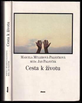 Marcela Müllerová-Paloučková: Cesta k životu