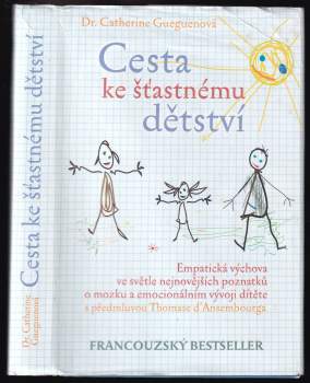 Cesta ke šťastnému dětství : empatická výchova ve světle nejnovějších poznatků o mozku a emocionálním vývoji dítěte