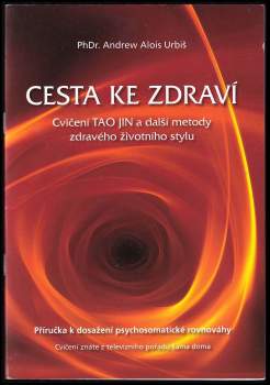 Andrew Alois Urbiš: Cesta ke zdraví