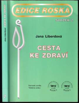 Jana Liberdová: Cesta ke zdraví tělesně oslabených - zvláště roztroušenou sklerózou