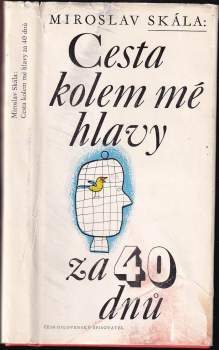 Miroslav Skála: Cesta kolem mé hlavy za 40 dnů