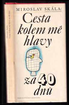 Cesta kolem mé hlavy za 40 dnů - Miroslav Skála (1979, Československý spisovatel) - ID: 64304