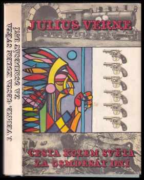 Cesta kolem světa za osmdesát dní - Jules Verne (1959, Státní nakladatelství krásné literatury, hudby a umění) - ID: 176457