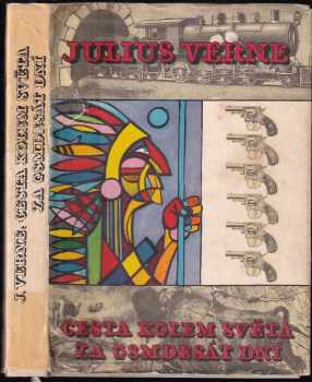 Cesta kolem světa za osmdesát dní - Jules Verne (1959, Státní nakladatelství krásné literatury, hudby a umění) - ID: 720554