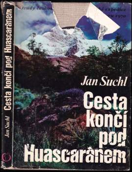 Cesta končí pod Huascaránem - Jan Suchl (1972, Olympia) - ID: 756052