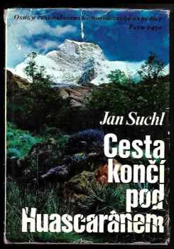 Cesta končí pod Huascaránem - Jan Suchl (1972, Olympia) - ID: 793503