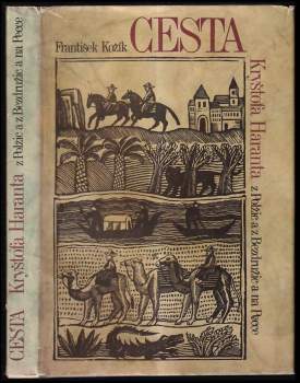 Cesta Kryštofa Haranta z Polžic a z Bezdružic a na Pecce z království Českého do Benátek, odtud do země Svaté, země Judské a dále do Egypta, a potom na horu Oreb, Sinai a sv. Kateřiny v pusté Arábii