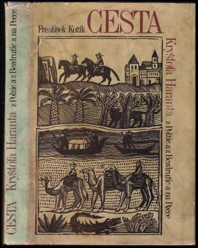 Cesta Kryštofa Haranta z Polžic a z Bezdružic a na Pecce z království Českého do Benátek, odtud do země Svaté, země Judské a dále do Egypta, a potom na horu Oreb, Sinai a sv. Kateřiny v pusté Arábii