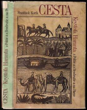 František Kožík: Cesta Kryštofa Haranta z Polžic a z Bezdružic a na Pecce z království Českého do Benátek, odtud do země Svaté, země Judské a dále do Egypta, a potom na horu Oreb, Sinai a sv. Kateřiny v pusté Arábii