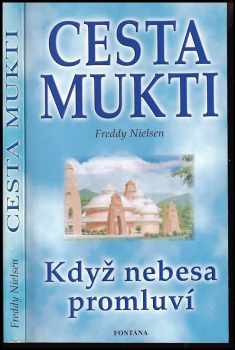 Freddy Nielsen: Cesta Mukti : když nebesa promluví