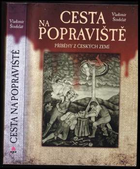 Cesta na popraviště : příběhy z českých zemí