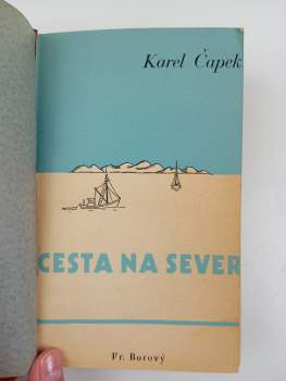 Karel Čapek: Cesta na sever+Věc Makropulos V JEDNOM SVAZKU