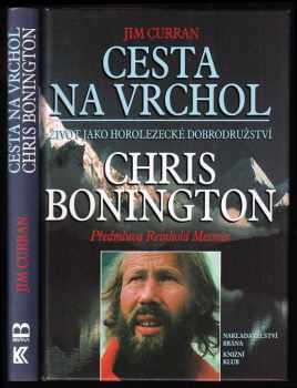Cesta na vrchol : život jako horolezecké dobrodružství : Chris Bonington - Jim Curran (2001, Brána) - ID: 782645