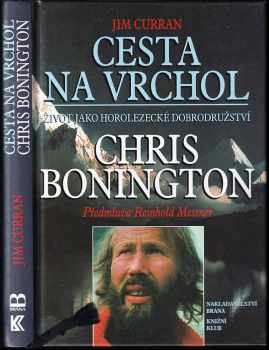 Cesta na vrchol : život jako horolezecké dobrodružství : Chris Bonington - Jim Curran (2001, Brána) - ID: 732833