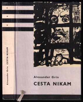 Cesta nikam - Aleksandr Stepanovič Grin (1960, Státní nakladatelství dětské knihy) - ID: 138785