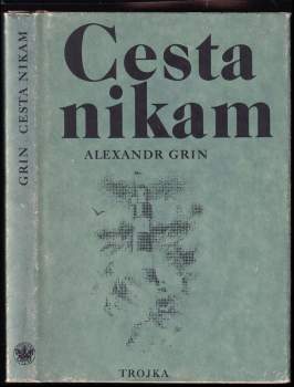 Aleksandr Stepanovič Grin: Cesta nikam