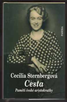 Cecilia Sternberg: Cesta : paměti české aristokratky