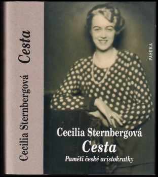 Cesta : paměti české aristokratky - Cecilia Sternberg (2002, Paseka) - ID: 588835