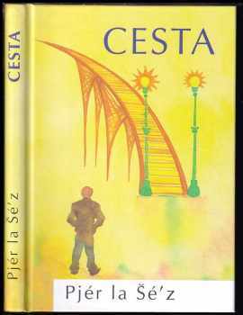 Pjér La Šé'z: Cesta