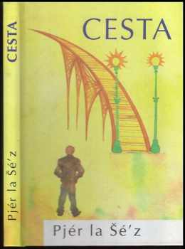 Pjér La Šé'z: Cesta