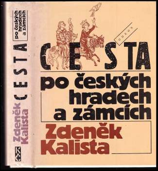 Cesta po českých hradech a zámcích, aneb, Mezi tím co je, a tím, co není