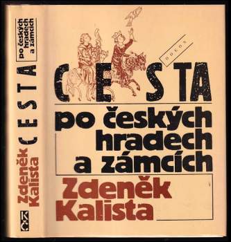 Cesta po českých hradech a zámcích, aneb, Mezi tím co je, a tím, co není