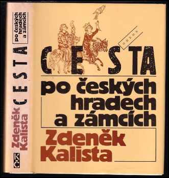 Cesta po českých hradech a zámcích, aneb, Mezi tím, co je, a tím, co není - Zdeněk Kalista (1993, Odeon) - ID: 753224