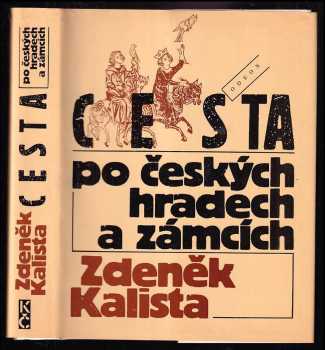 Cesta po českých hradech a zámcích, aneb, Mezi tím, co je, a tím, co není - Zdeněk Kalista (1993, Odeon) - ID: 362433