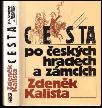 Cesta po českých hradech a zámcích, aneb, Mezi tím, co je, a tím, co není - Zdeněk Kalista (1993, Odeon) - ID: 809325
