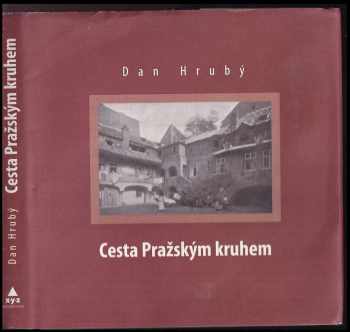 Dan Hrubý: Cesta Pražským kruhem