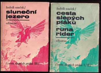 Ludvík Souček: Cesta slepých ptáků 1-3 - Cesta slepých ptáků + Runa Rider + Sluneční jezero