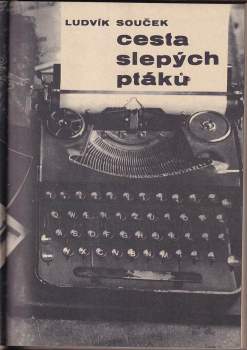 Ludvík Souček: Cesta slepých ptáků