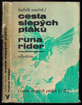 Ludvík Souček: Cesta slepých ptáků ; Runa rider : /cesta slepých ptáků I, II