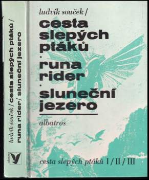 Cesta slepých ptáků ; Runa rider ; Sluneční jezero
