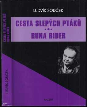 Cesta slepých ptáků ; Runa rider - Ludvík Souček (2012, Akcent) - ID: 1652019