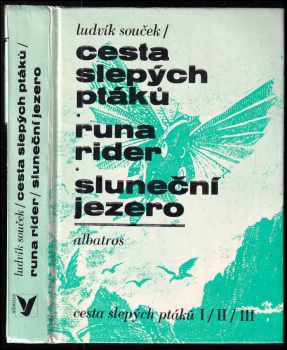 Ludvík Souček: Cesta slepých ptáků - Runa rider - Sluneční jezero