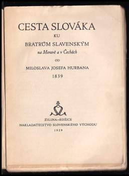 Jozef Miloslav Hurban: Cesta Slováka ku bratrům slavenským na Moravě a v Čechách
