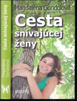 Magdaléna Gondolová: Cesta snívajúcej ženy