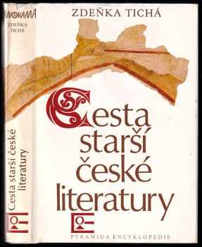 Zdeňka Tichá: Cesta starší české literatury