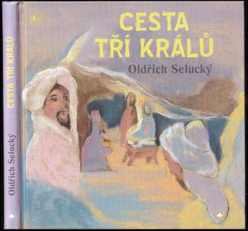 Oldřich Selucký: Cesta Tří králů