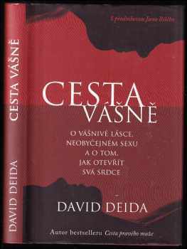 Cesta vášně : o vášnivé lásce, neobyčejném sexu a o tom, jak otevřít svá srdce - David Deida (2012, Synergie) - ID: 748379