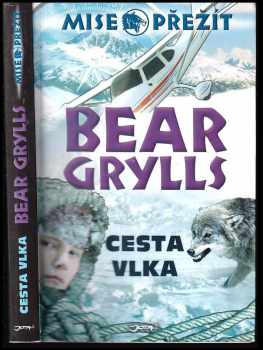 Bear Grylls: Cesta vlka