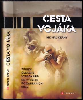 Cesta vojáka : příběh českého výsadkáře: od výcviku po zahraniční mise