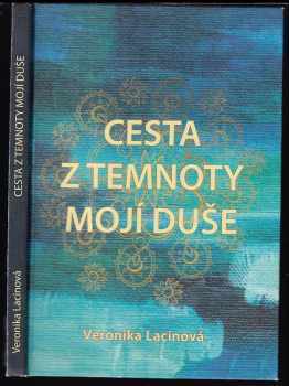 Cesta z temnoty mojí duše